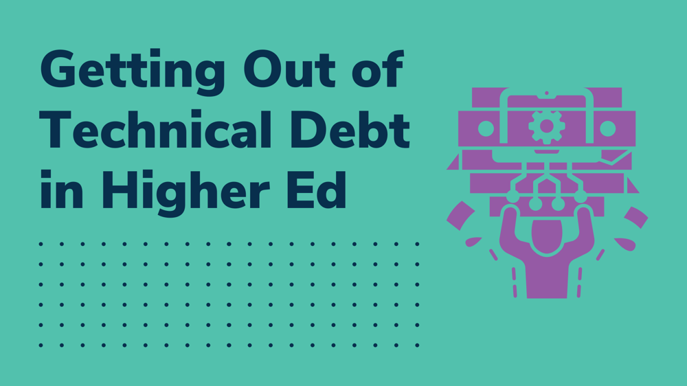 Getting out of technical debt in higher education